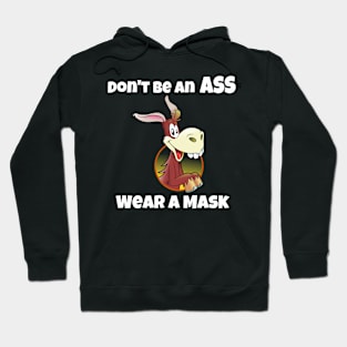 Don't be an Ass, Wear a Mask! Hoodie